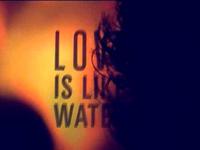 love is like water