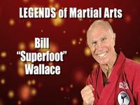LEGENDS of Martial Arts - Bill "Superfoot" Wallace