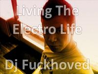 Dj Fuckhoved - Living The Electro Life