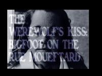 The Legend of Smokey - Part 2 - The Werewolfs Kiss: Bigfoot on the Rue Mouftard - A SMOKEY PICTURE