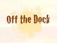 "Off the Dock" Promo [Rough]