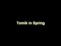 Trailer : Tomík in spring