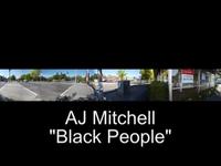 AJ Mitchell: Black People