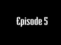 Q of S - Episode 5