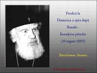 14 Bartolomeu Anania Predica in Duminica a opta dupa Rusalii 10 august 2003