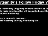 @Outsanity's #FollowFriday Video #FF