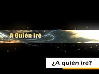 A Quien Ire