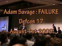 Adam Savage : FAILURE - Defcon 17 Talk