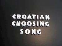 Croatian Choosing Song