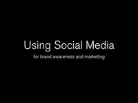 Using Social Media for Brand Awareness and Marketing