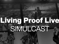 Living Proof Live SIMULCAST intro