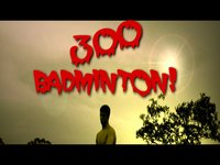 Movie 300 Badminton?
