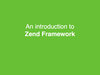 PHPEM Session 1: Introduction to the Zend Framework (Part 1 of 2)