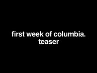 First Week at Columbia Teaser #2