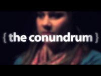 The Conundrum Part 1