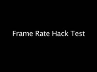 Frame Rate Hack test