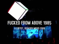 FUCKED FROM ABOVE 1985 @ LOFTET, STOCKHOLM 2009