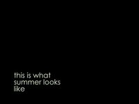 this is what summer looks like