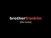 Bro Franklin THE FAVE REMIX!