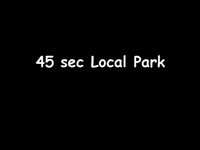 45 sec Local Park