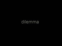 Dilemma