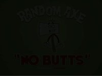 Random Axe - No Butts