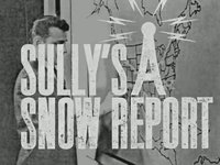 Sully's Snow Report - Take 1