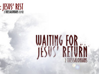 Waiting for Jesus' Return Week I: 