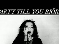 Party Till You Björk: A Short Film