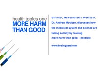 Dr. Andrew Moulden: MORE HARM THAN GOOD