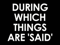 During Which Things Are 'Said'