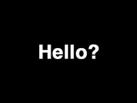 Hello?