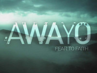 AWAYO - Fear to Faith (English subtitles)