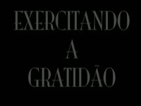 EXERCITANDO A GRATIDÃO