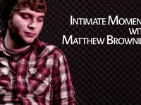 Intimate Moments with Matthew Browning