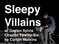 Corbin Watkins, Chapter 26: Sleepy Villains