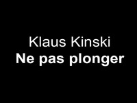 Klaus Kinski - Ne pas plonger