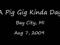A Pig Gig Kinda Day