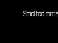 Smelted metal