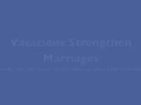 Taking Time To Vacation Can Strengthen Marriage