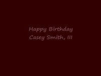 Happy 28th Birthday Casey Smith, III