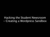 Hacking the Student Newsroom - Setting up a Wordpress Sandbox