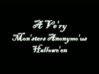 A Ve'ry Mon'sters Anonymo'us Hallowe'en (Speci'al)