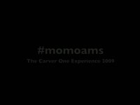 #momoams - the carver one experience 2009