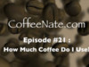 How Much Coffee Do I Use? | Kinetic Koffee Review