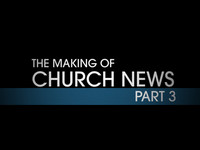 The making of church news Part-3