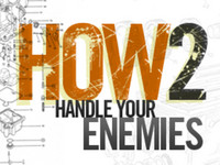 How2: Handle Your Enemies