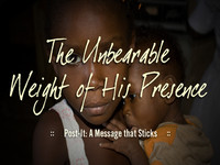 The Unbearable Weight of His Presence