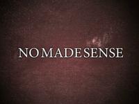 NO MADE SENSE - Epillanic Trail