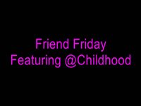 Friend Friday: Childhood